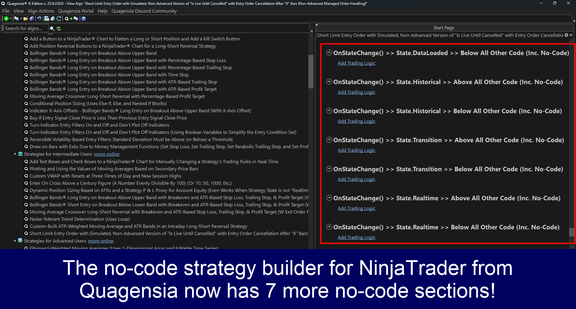 The no-code strategy builder for NinjaTrader from Quagensia now has 7 more no-code sections! The no-code strategy builder for NinjaTrader from Quagensia now has 7 more no-code sections!